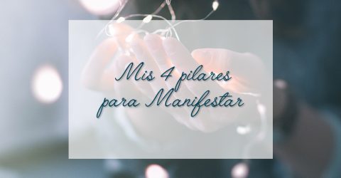 mis 4 pilares para manifestar